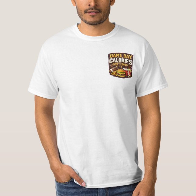 Game day calories don't count T-Shirt (Vorderseite)