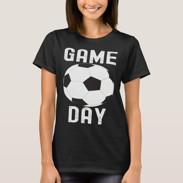 Game Day Soccer Football  Quotes Family Cute T-Shirt (Vorderseite)