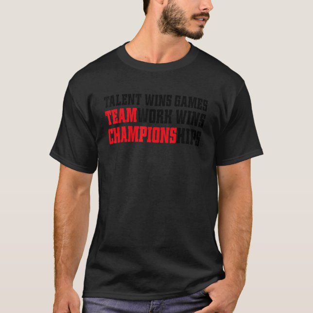 Game Day Talent gewinnt TeamWork gewinnt Champions T-Shirt (Vorderseite)