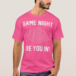 Game Night Are You In Boardgames Party Games Card T-Shirt