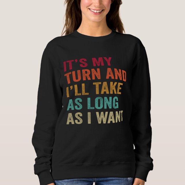 Game Night Board Games Gaming It s My Turn Gaming Sweatshirt (Vorderseite)