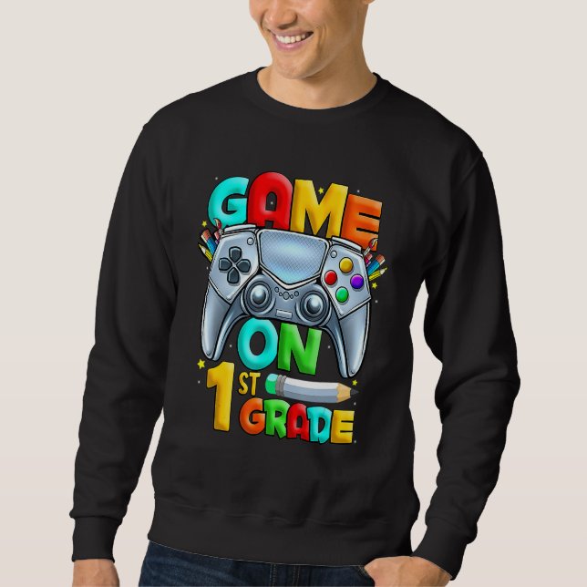 Game On 1st Grade Back To School 1st Grade Level U Sweatshirt (Vorderseite)