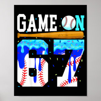 Game On 67 Baseball Drip Six Seven Meme 6 7 Geburt Poster