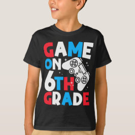 Game On 6th Grade Funny Birthday Boy Gaming Lover T-Shirt