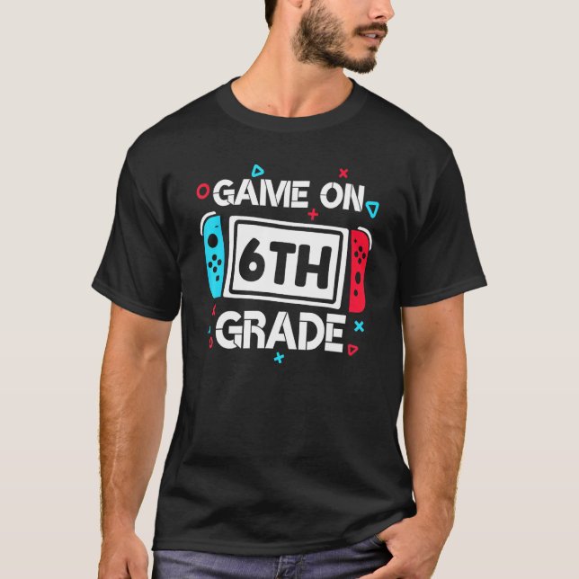 Game On 6th Grade Gamer Teacher Student Gift Back  T-Shirt (Vorderseite)