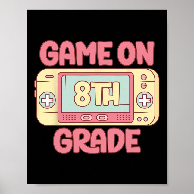 Game On 8th Grade Cool Video Game CK to School Kid Poster (Vorne)