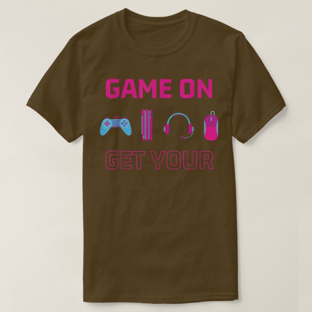 Game On Get Your Graphic Video Game Lover Funny  T-Shirt (Design vorne)