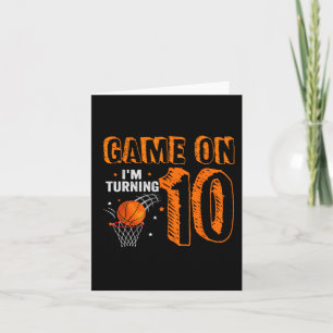 Game On I'm Turning 10 Basketball 10. Geburtstag B Karte