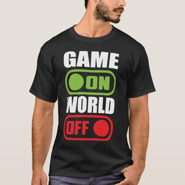 Game On, World Off - Funny Video Gamer, Gaming T-Shirt (Vorderseite)