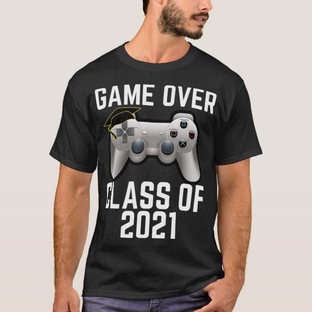Game Over Class of 2021 Abschluss Geschenke für ih T-Shirt (Vorderseite)