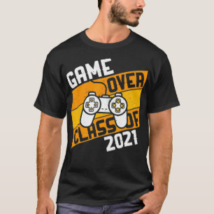 Game Over Class of 2021 Video Games Abschluss Ga T-Shirt