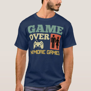 Game Over Keine Spiele Hochzeit Junggesellenabschi T-Shirt