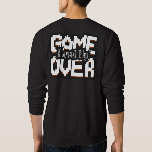 Game Over, Level Up: Pixelige Retro-Spielwelt Sweatshirt (Rückseite)