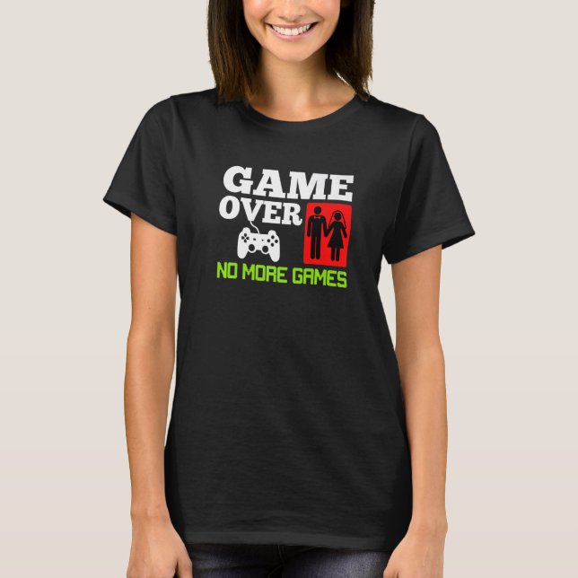Game Over No Games Wedding Bachelor Party Premium T-Shirt (Vorderseite)