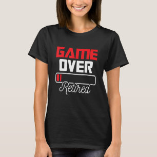 Game Over Rentner  Ältere Senioren Alter Oldies Ru T-Shirt