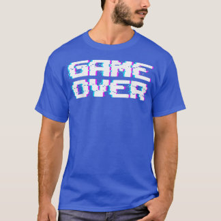 Game Over Statement Videogames Console Player T-Shirt