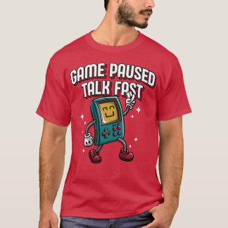 Game Pausedalk Fast Funny Gamer Spaß Gaming Vid / T-Shirt