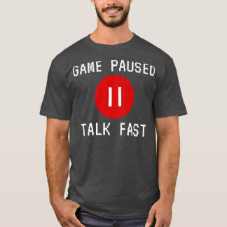 Game Pauste Reden Schnell Funny Design Video Game  T-Shirt