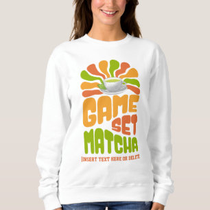 GAME SET MATCHA Spaß Latte Drinker Sweatshirt
