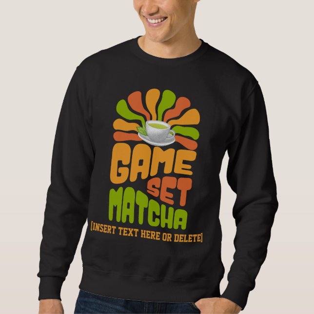 GAME SET MATCHA Spaß Latte Drinker Sweatshirt (Vorderseite)