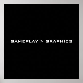 Gameplay > Grafik. Schwarz-weiß. Poster