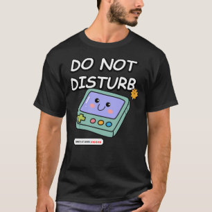 Gamer am Arbeitsplatz, nicht stören T-Shirt