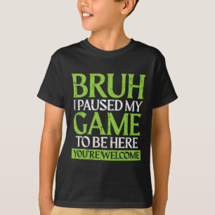 Gamer Bruh hat mein Spiel pausiert Lustiges Gaming T-Shirt