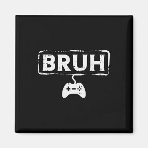 Gamer Bruh Videospiel Lustig Gaming Teenager Männe Magnet