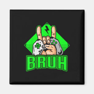 Gamer Bruh Videospiel Lustige Teenager Jungen Männ Magnet