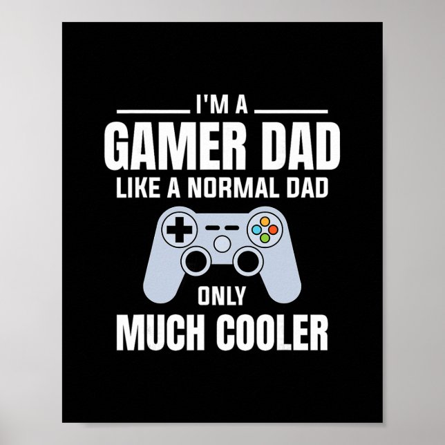 Gamer Dad Like A Normal Dad - Video Game Father  Poster (Vorne)