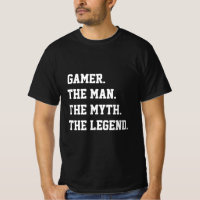 Gamer Der Mann der Mythos Der T - Shirt der Legend