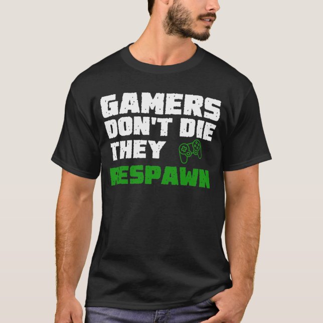 Gamer die nicht T-Shirt (Vorderseite)