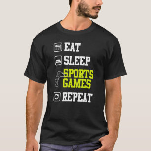 Gamer Eat Sleep Sports Games Video Gaming T-Shirt