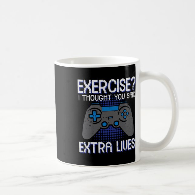 Gamer Exercise Thought Extra Lives Funny Gaming Me Kaffeetasse (Rechts)