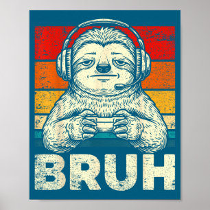 Gamer Faultier Bruh Grafik-Shirts für Jungen Mädch Poster