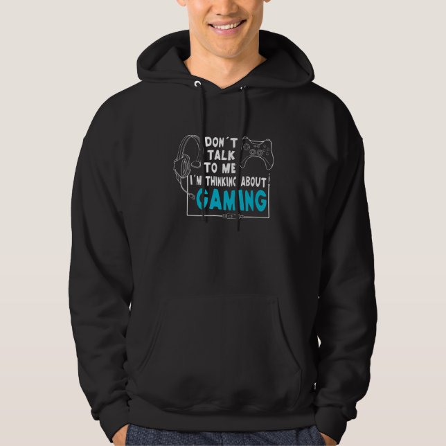 Gamer For Adults Don't Talk To Me I'm Thinking Abo Hoodie (Vorderseite)