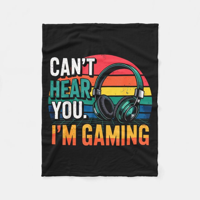 Gamer Funny Can't Hear You I'm Gaming  Fleecedecke (Vorderseite)