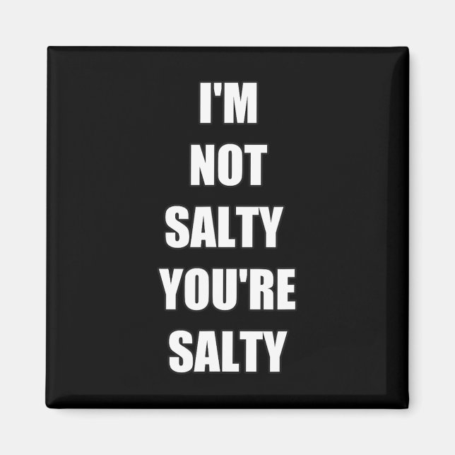 Gamer Funny, ich bin nicht du salzig Magnet (Vorne)