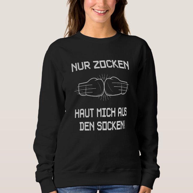 Gamer Gaming Nur Gamcken Dich Mich aus den Socks Sweatshirt (Vorderseite)
