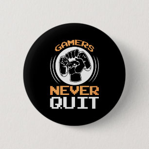 Gamer geben nie auf Lustige Gaming-Zitate Geschenk Button