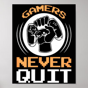 Gamer geben nie auf Lustige Gaming-Zitate Geschenk Poster