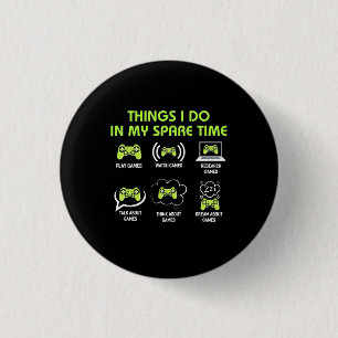 Gamer-Geschenk   Dinge, die Gamer in meiner Freize Button