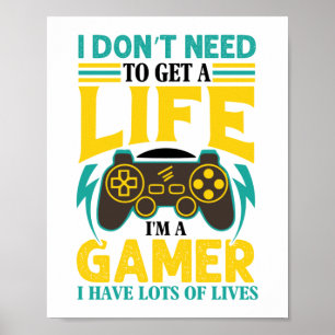 Gamer Geschenk Ich brauche kein Leben, ich bin Gam Poster