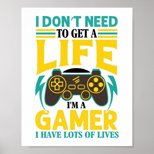 Gamer Geschenk Ich brauche kein Leben, ich bin Gam Poster (Vorne)