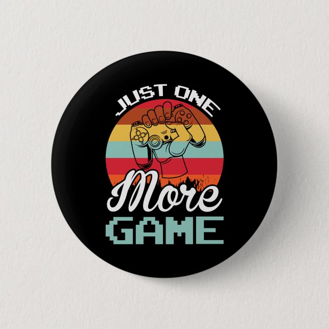 Gamer-Geschenk nur ein weiteres Spiel Button (Vorderseite)