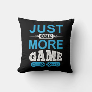 Gamer-Geschenk nur ein weiteres Spiel Kissen