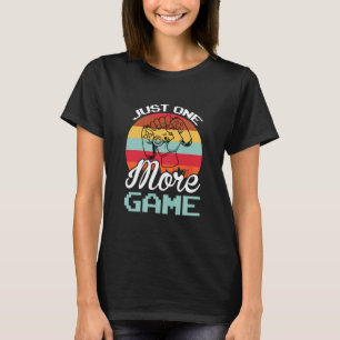Gamer-Geschenk nur ein weiteres Spiel T-Shirt