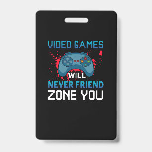 Gamer-Geschenkvideospiele werden dir nie eine Zone Ausweis