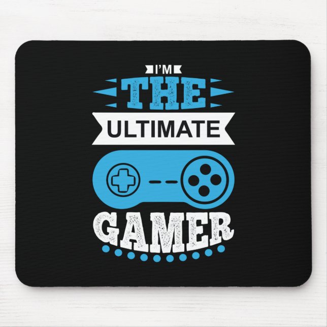 Gamer Gift Ich bin der ultimative Gamer Mousepad (Vorne)