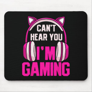 Gamer Girl Gaming Ich kann dich nicht hören, ich b Mousepad